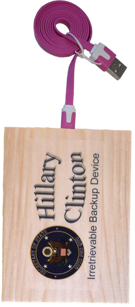 *Hillary Clinton Irretrievable Backup Device (Left Handed)